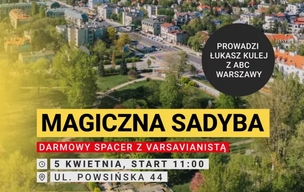 Spacer varsavianistyczny po Sadybie – odkryj tajemnice dzielnicy! 